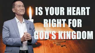 Is Your Heart Right For God's Kingdom  Peter Tan-Chi  Run Through