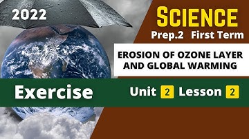 SCIENCE | Prep.2 | Erosion of ozone layer and Global warming | Unit 2 - Lesson 2 | Exercise