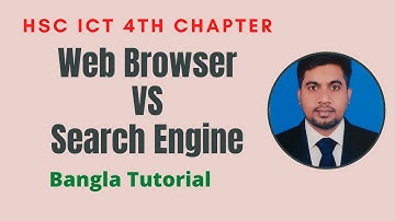 HSC ICT 4th Chapter Bangla Tutorial Part-04 ( Web Browser VS Search Engine ) | Learn With Solayman