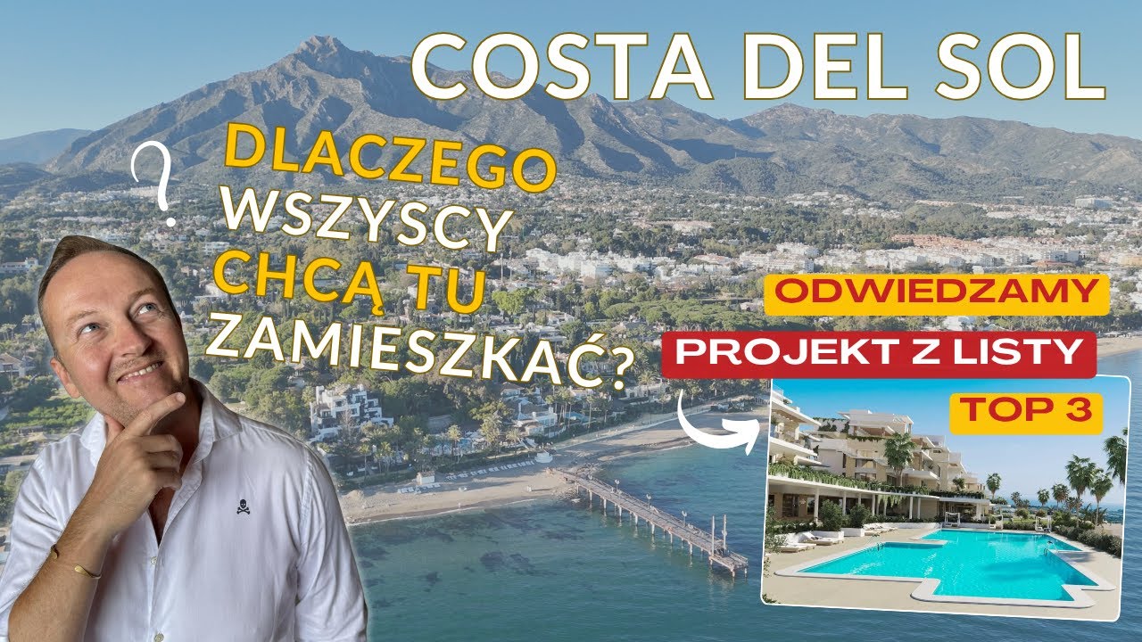 COSTA DEL SOL - DLACZEGO WSZYSCY CHCĄ TU MIESZKAĆ ???