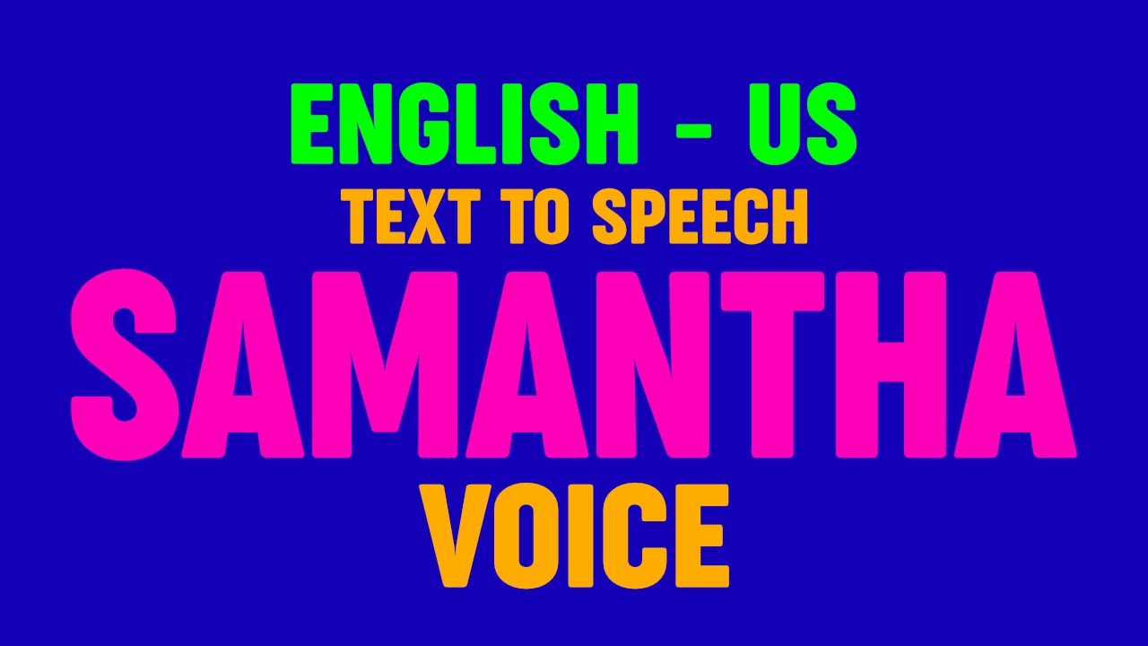 Text to Speech Voice SAMANTHA  ENGLISH – US