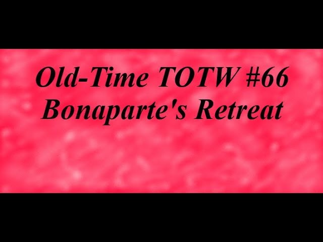 Old-Time TOTW #66: Bonaparte's Retreat (9/29/19)