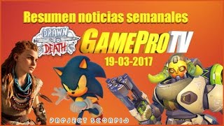 Resumen semanal de noticias videojuegos | GameProTV (19-marzo-2017)