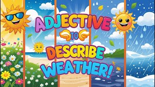 Adjectives to Describe Weather | English Vocabulary for Kids (Grades 1, 2, and 3) Adjectives to Describe Weather | English Vocabulary for Kids (Grades 1, 2, and 3)