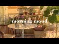 Playlist morning mood  chill vibe songs to start your morning
