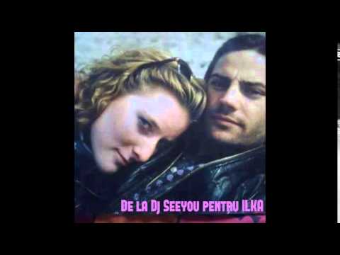 Dj Seeyou & ILka-Iubirea ta m-a distrus