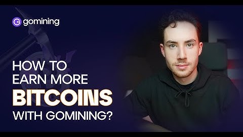 How To Earn More Bitcoins with GoMining?