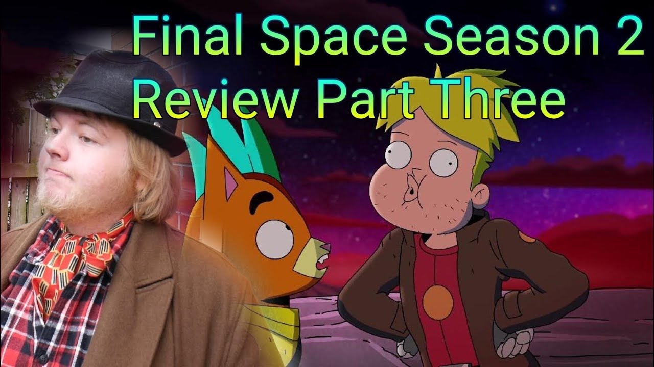 Final Space - Season 2 Review - Part Three Episodes 9 - 13