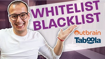 Whitelists & Blacklists on Taboola, Outbrain & Yahoo Gemini (Native Advertising Placements)
