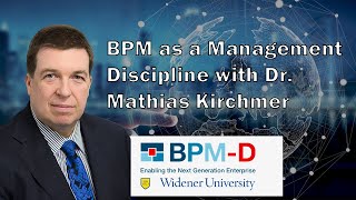 BPM as a Management Discipline with Dr. Mathias Kirchmer | Process Management Discipline