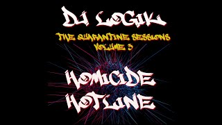 DJ Logik presents: Covid Sessions vol. 3 - Homicide Hotline