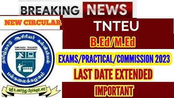 TNTEU NEW CIRCULAR: B.Ed/M.Ed EXAMS 2023 LAST DATE EXTENDED