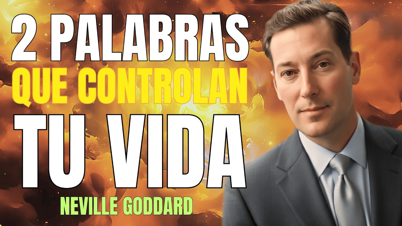 Neville Goddard 🔥 Las 2 Palabras que Controlan tu Vida⚡ Cámbialas y Todo Cambia