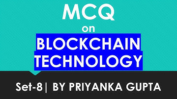 MCQ on Blockchain Technology | Set-8 | Emerging Technology for Engg | EASY TUTS BY PRIYANKA GUPTA