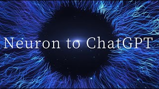 Neuron to ChatGPT  | Technical Deep Dive  | Trailer