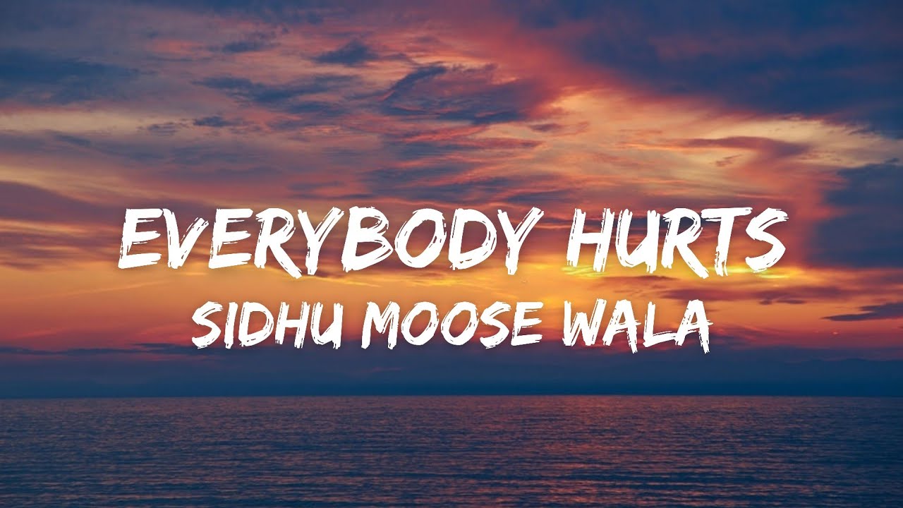 Everybody Hurts Lyrics w english translation   Sidhu Moose Wala