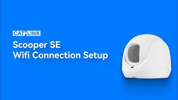 CATLINK Scooper SE Litter Box: How to setup and connect to your WIFI? Bluetooth needed.