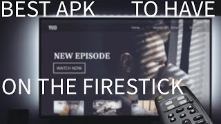 BEST APK TO HAVE ON THE FIRESTICK OR ANDROID DEVICE
