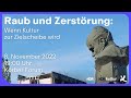 Raub und Zerstörung. Wenn Kultur zur Zielscheibe wird (2022)