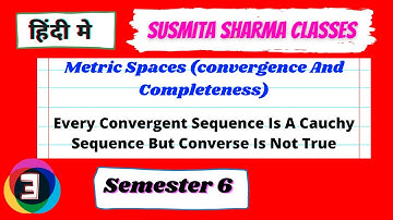 Metric Spaces (Convergence And Completeness) || semester 6 L3