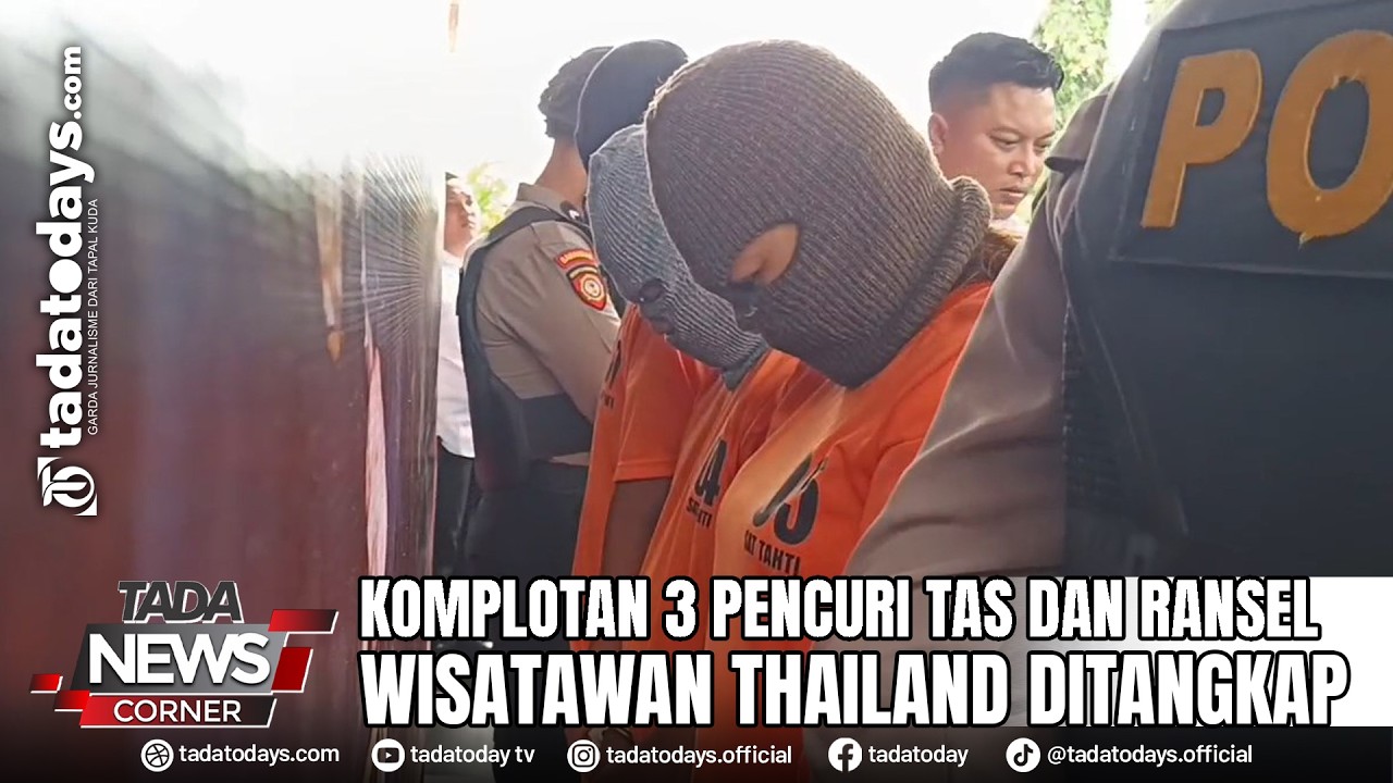 KOMPLOTAN 3 PENCURI TAS DAN RANSEL WISATAWAN THAILAND DITANGKAP