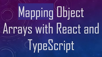 Mapping Object Arrays with React and TypeScript