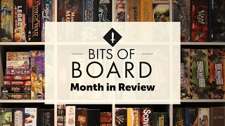 Bits of Board - Month in Review: January