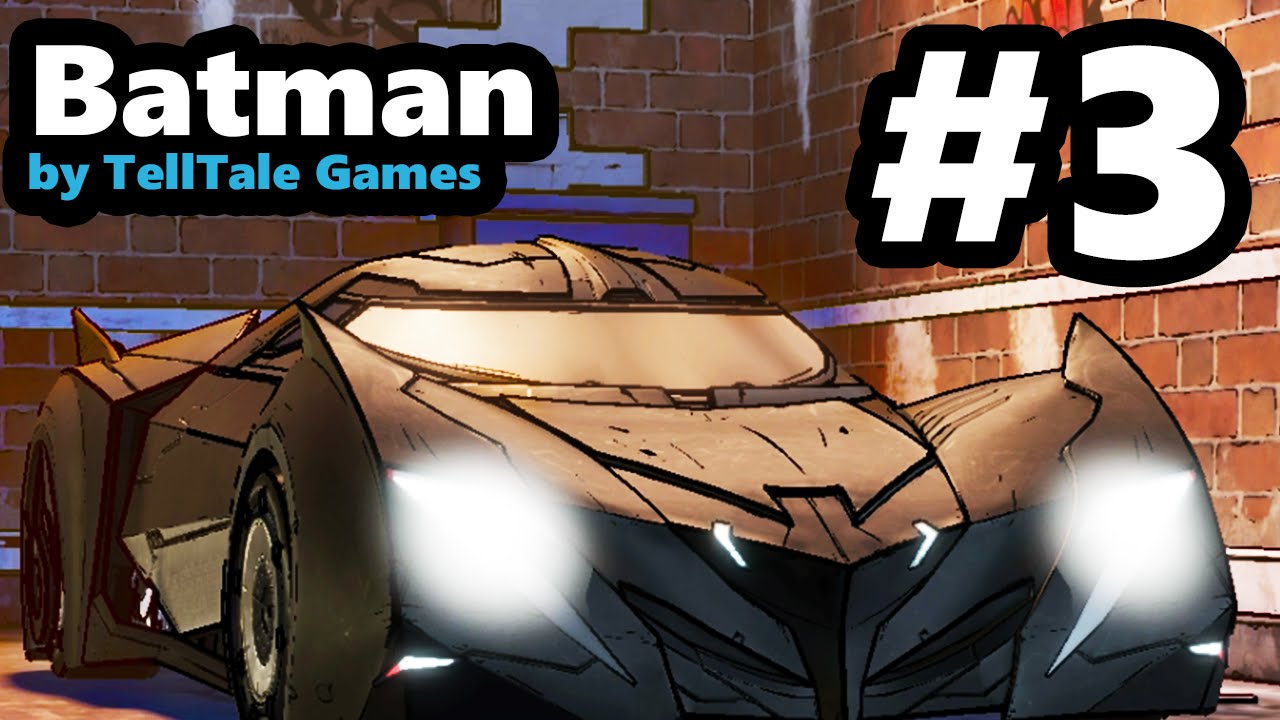 Batman By Telltale Games - ENTER BATMOBILE - (Batman Gameplay Episode 1  Part 3) - YouTube