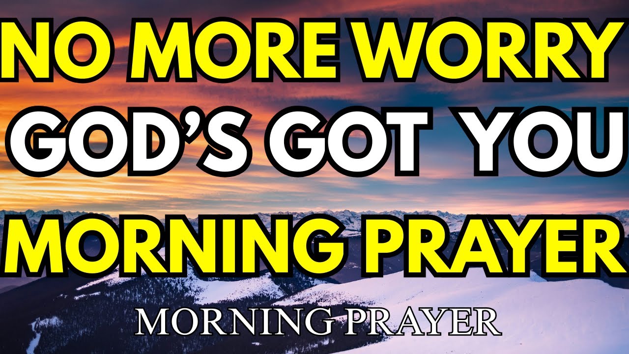 Stop Worrying And Trust God  Overcome Anxiety Morning Prayer
