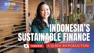 (Spire in Minutes) Indonesia's Sustainable Finance: A Quick Introduction