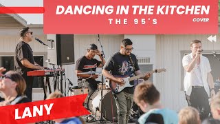Dancing In The Kitchen - LANY (Cover) - THE 95'S - Live from Summer Fest