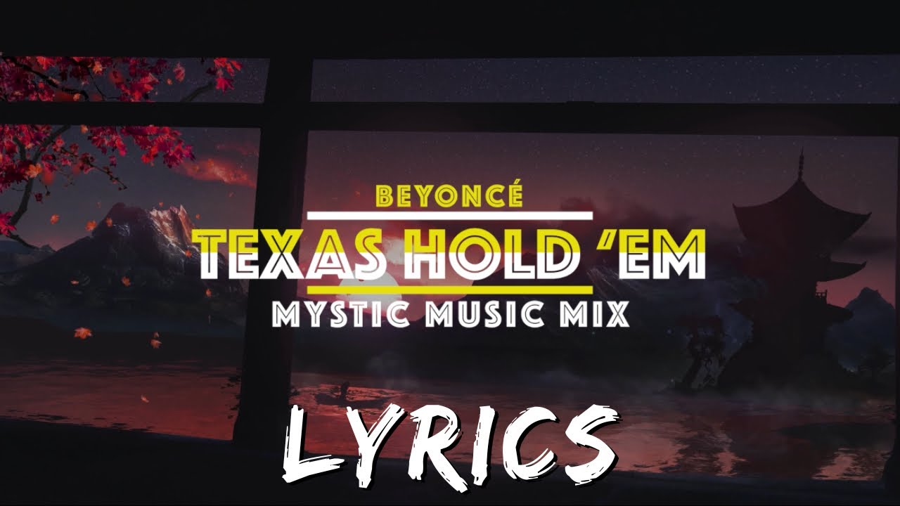 Lyrics - TEXAS HOLD 'EM | Beyoncé | MysticMusicMix - YouTube