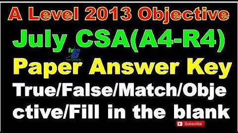 Nielit A Level 2013 Objective July CSA(A4-R4) Paper Answer Key True/False/Match/Objective/Fill