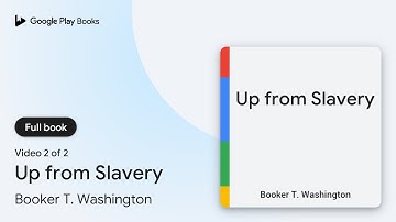 Up from Slavery by Booker T. Washington · Video 2 of 2
