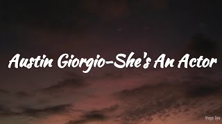 Austin Giorgio - She's An Actor (Lyrics)