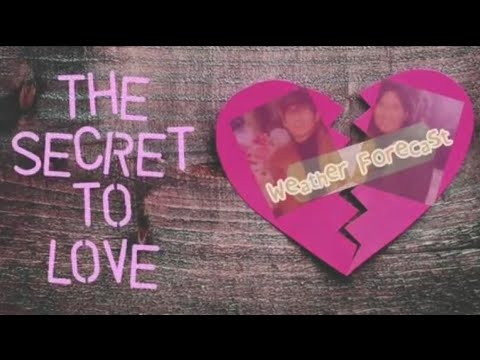 [Eng sub] Weather Forecast (일기예보) - 사랑의 비밀 (The Secret to Love)