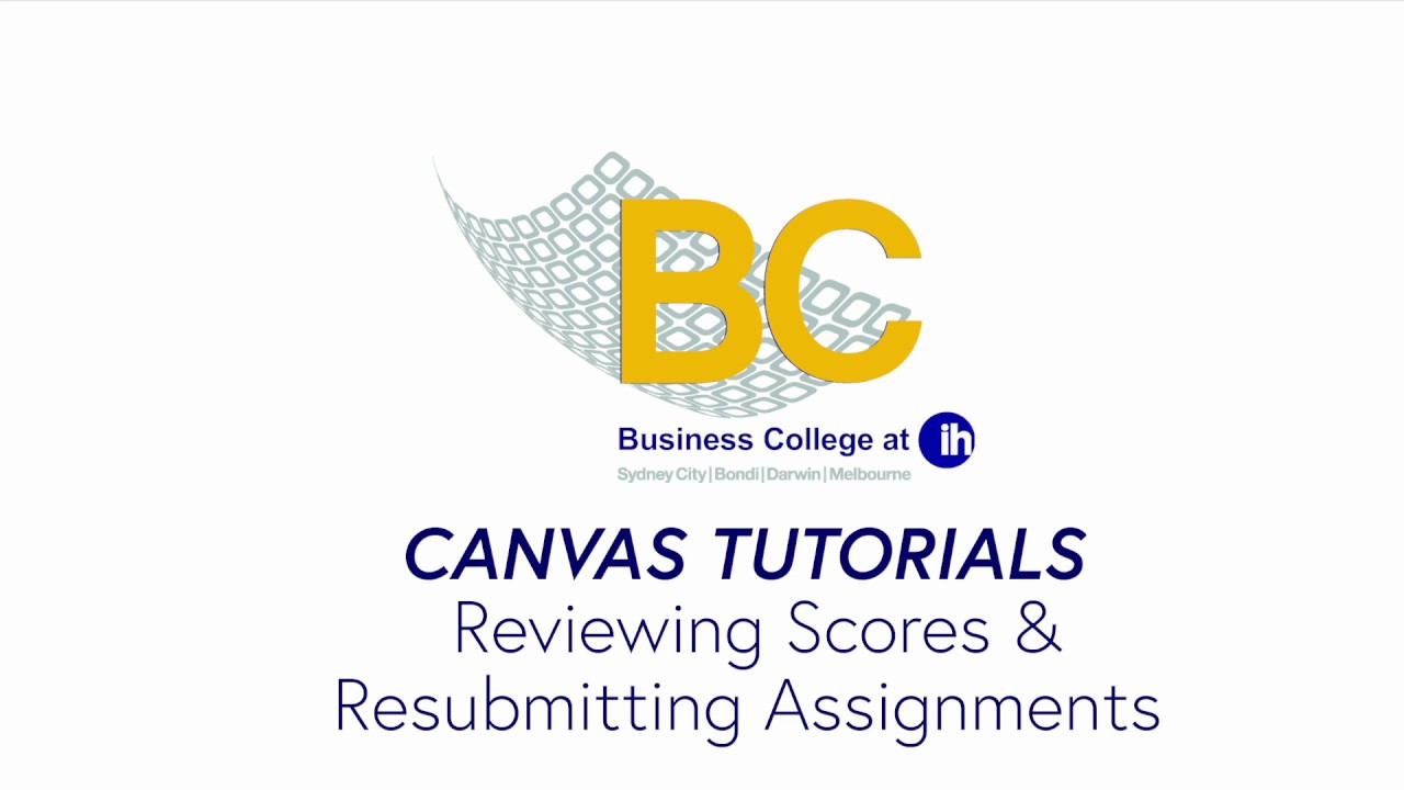 Canvas Tutorial Video 5 Reviewing Scores and Resubmitting Assignments
