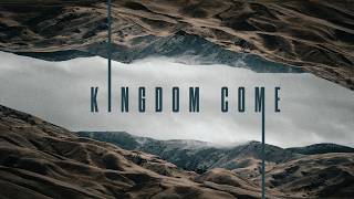 Traditional:  Kingdom Come - Hidden in Plain Sight
