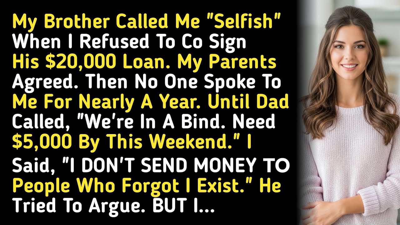 My Brother Called Me “Selfish” When I Refused To Co-Sign His $20,000 Loan. My Parents Agreed
