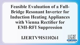 Feasible Evaluation of a Full-Bridge Resonant Inverter for Induction Heating Appliances with.......