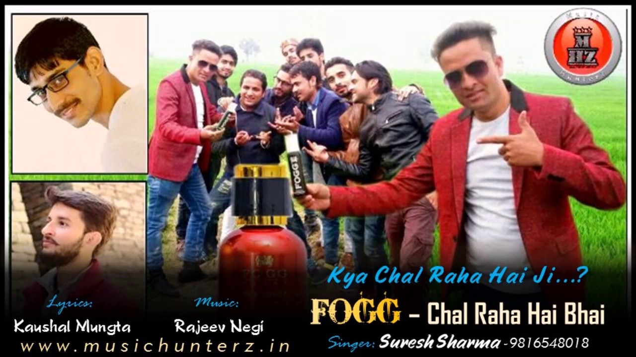 Latest Pahari Natti   Kya Chal Raha Hai Ji   FOGG Chal Raha Hai Bhai  Suresh Sharma   Music HunterZ