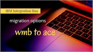 iib - migration options - IBM Integration Bus