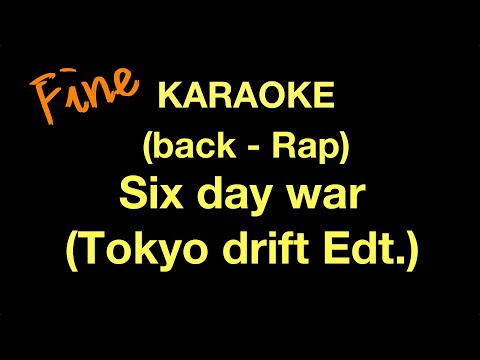 Six Day War Colonel Bagshot Tokyo Drift Edition Karaoke