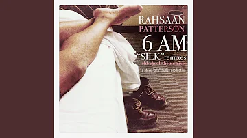 Rahsaan Patterson - 6AM Silk Remixes Old Skool Extended Mix