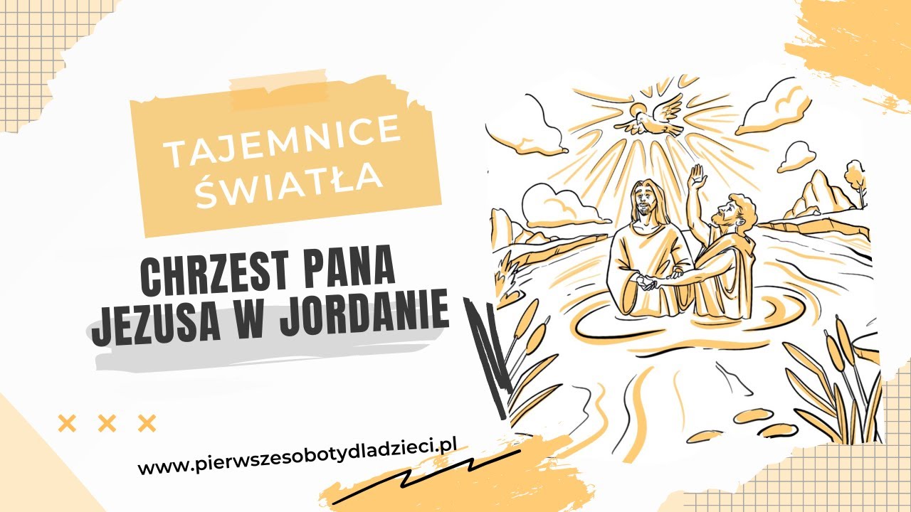 1 Tajemnica Światła Chrzest Pana Jezusa w Jordanie -medytacje dla