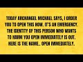 🔴 TODAY ARCHANGEL MICHAEL SAYS, I ORDER YOU TO OPEN THIS NOW. IT'S AN EMERGENCY. THE IDE.