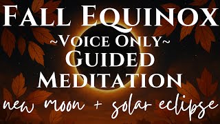 Famous Fall Equinox Voice Only Meditation | Energy Alignment & Cord Cutting w/ The New Moon & Solar Eclipse Profile