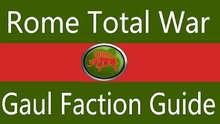 Gaul Faction Guide: Rome Total War