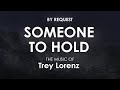 Someone to Hold | Trey Lorenz