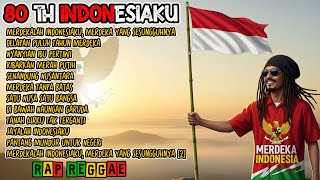 Album Reggae 80 Tahun Indonesiaku || Merdekalah Indonesiaku Merdeka Yang Sesungguhnya